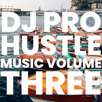 DJ Pro Hustle Music Volume Three by DJ PRO LBC