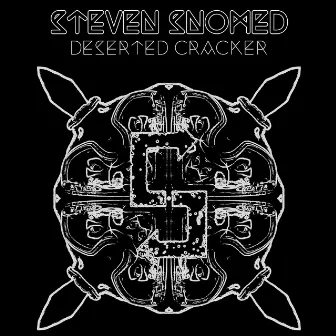 Deserted Cracker (Remixes) by Steven Snomed