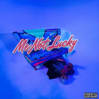 ME NOT LUCKY by Sauce Heart's