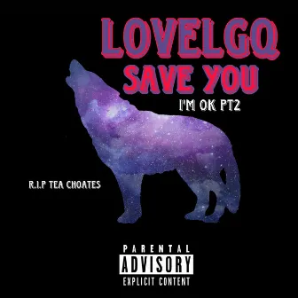 Save You (i'm Ok Pt. 2) by LovelGq