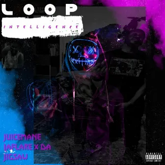 Loop Intelligence by JuiceMane Laflare