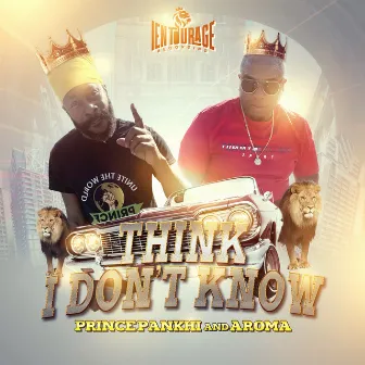 THINK I DON'T KNOW by Prince Pankhi