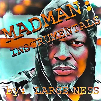 Madman: Instrumentals by Large Ness