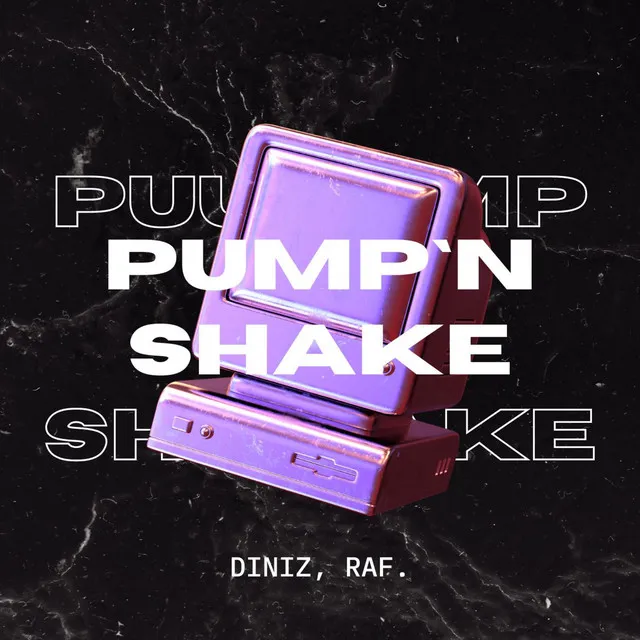 Pump'n Shake