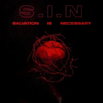 SIN: Salvation is Necessary by T.Jay