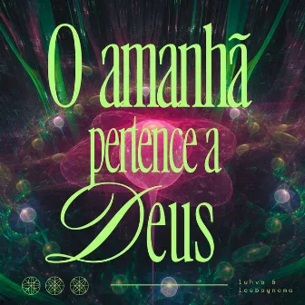 O Amanhã Pertence a Deus by Kaiado