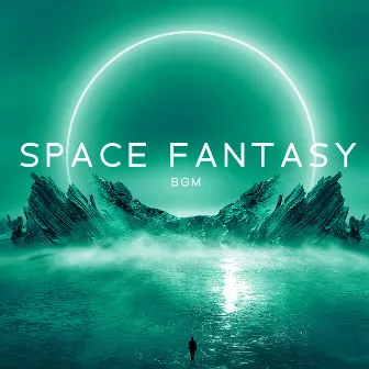 Space Fantasy BGM by Space Ambient Universe