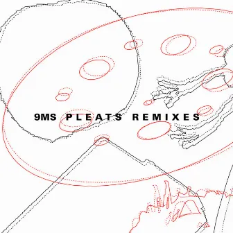 Pleats (Remixes) by 9ms