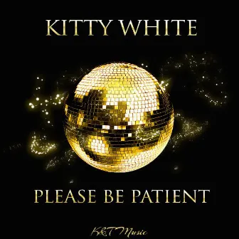 Please Be Patient by Kitty White