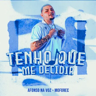 Tenho Que Me Decidir by Afonso na Voz