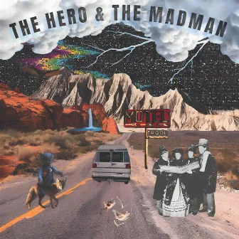 The Hero & The Madman by The Hero & The Madman