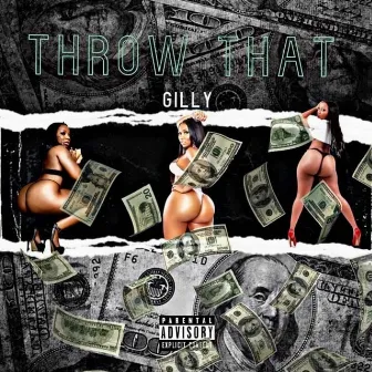 Throw Dat by Big Gilly