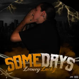 Somedays by Looney Luckz