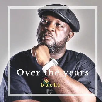 Over the Years by Buchi