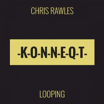 Looping by Chris Rawles