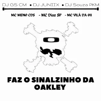 Faz o Sinalzinho da Oakley by DJ Souza Pkm