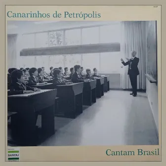 Cantam Brasil by Coral dos Canarinhos de Petrópolis