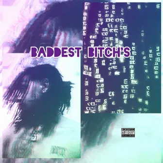 BADDEST BITCH'S by COMETLILGOLD