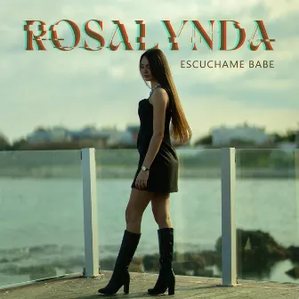 Escuchame Babe by ROSALYNDA