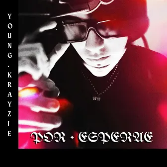 Por esperar by Young Krayzie