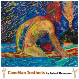 Caveman Instincts by Robert Thompson