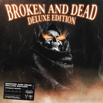 BROKEN AND DEAD - DELUXE EDITION by Undead Ronin