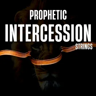 Prophetic Intercession Strings by Kyle Lovett