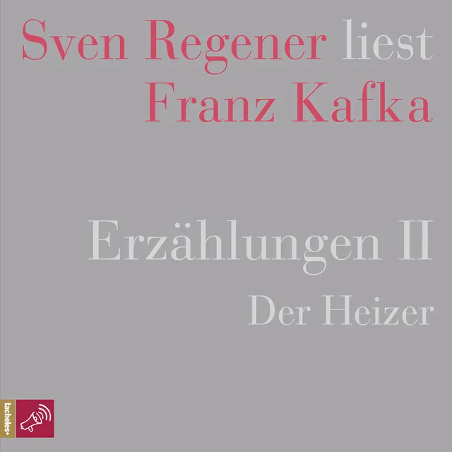 Erzählungen II - Der Heizer [Sven Regener liest Franz Kafka (Ungekürzt)]