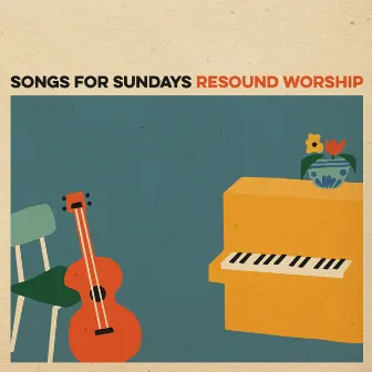 Songs for Sundays by Resound Worship