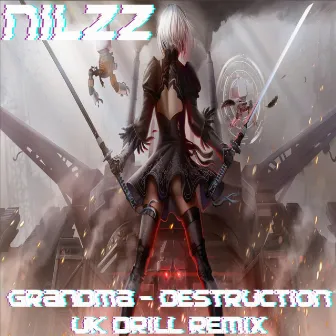 Grandma (Destruction) [UK Drill Remix] by Nilzz