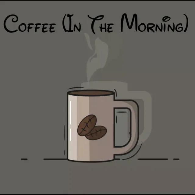 Coffee (In The Morning)