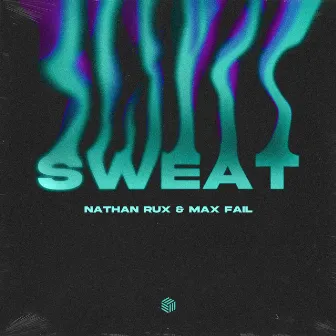 Sweat by Nathan Rux