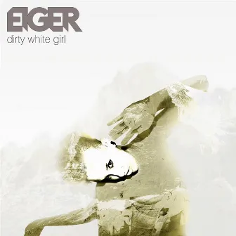 Dirty White Girl (Pavel Ziolkiewicz Remix) by Eiger