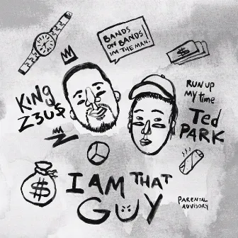 I Am That Guy by King Z3us