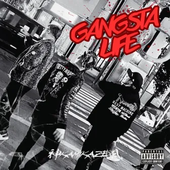 Gangsta Life by Kamikaze