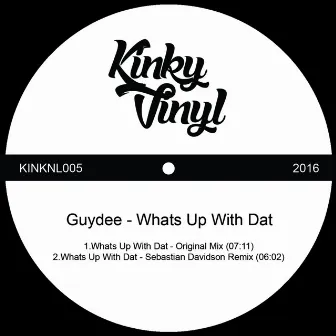 Whats Up With Dat by Guydee