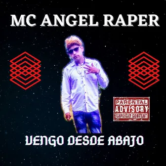 Vengo Desde Abajo by MC ANGEL RAPER