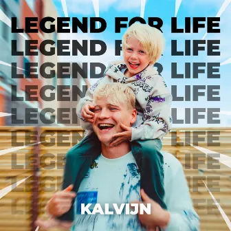 Legend for Life by Kalvijn