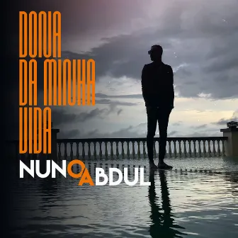 Dona Da Minha Vida by Nuno Abdul