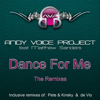 Dance for Me (feat. Matthew Sanders) [The Remix Edition] by Andy Voice project