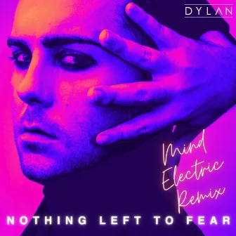 Nothing Left to Fear (Mind Electric Remix) by DYLAN