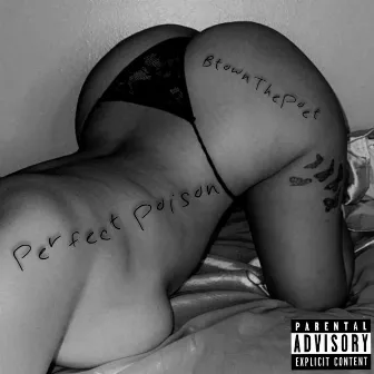 Perfect Poison by Btownthepoet