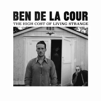 The High Cost of Living Strange by Ben de la Cour