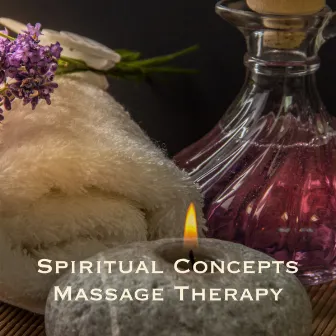 Massage Therapy by Spiritual Concepts