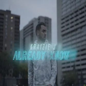 Already Know by Kraizie J