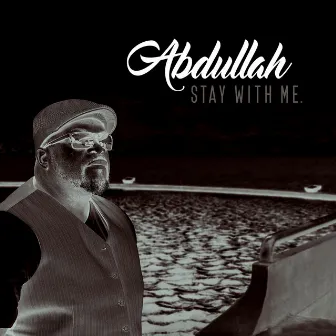 Stay with Me by Abdullah