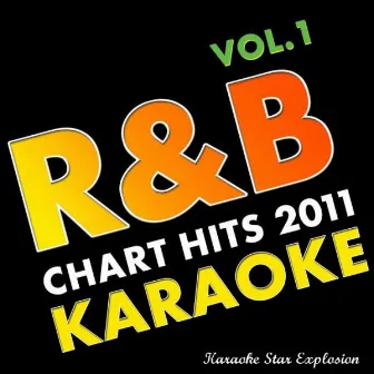 R&B Chart Hits 2011 Vol. 1 - Karaoke by Karaoke Star Explosion