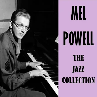 The Jazz Collection by Mel Powell