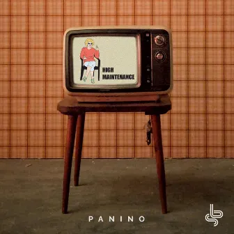 High Maintenance by Panino