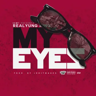 My Eyez by RealYungKing